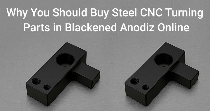 Why You Should Buy Steel CNC Turning Parts in Blackened Anodiz Online